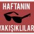 HAFTANIN YAKIŞIKLILARI