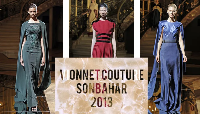 VIONNET COUTURE SONBAHAR 2013