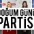 DOĞUM GÜNÜ PARTİSİ