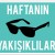 HAFTANIN YAKIŞIKLILARI