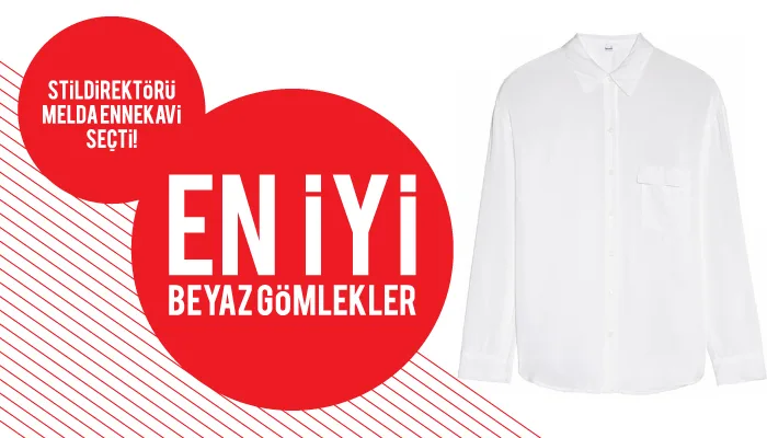 EN İYİ: BEYAZ GÖMLEKLER