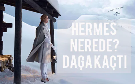 HERMES NEREDE? DAĞA KAÇTI