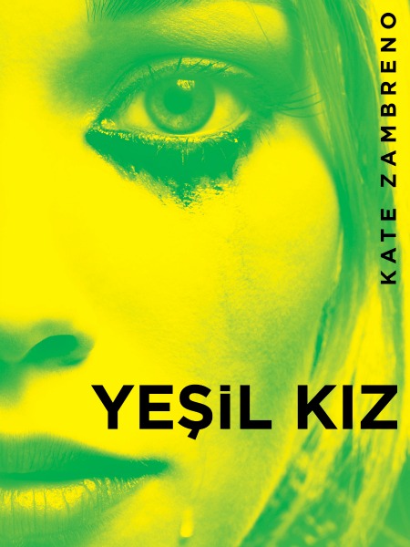 YEŞİL KIZ: ELİNİZDEN BIRAKAMAYACAĞINIZ BİR KİTAP