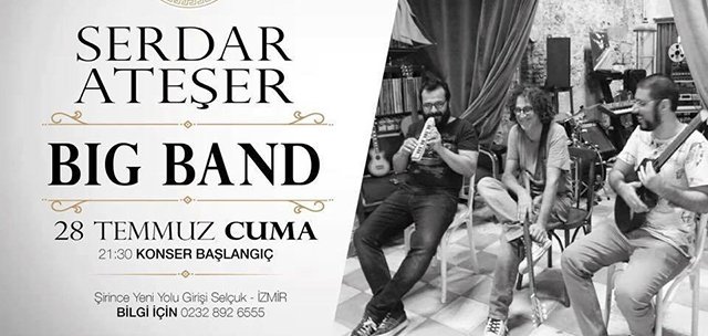 SERDAR ATEŞER BIG BAND ÇEŞME VE SELÇUK’TA