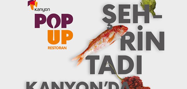 ŞEHRİN TADI KANYON’DA DEĞİŞİYOR!