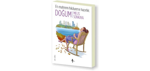 “EN MAHREM HİKAYEME HAZIRLIK: DOĞUM” RAFLARDA YERİNİ ALDI