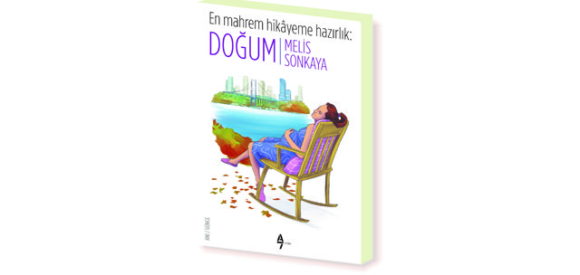 “EN MAHREM HİKAYEME HAZIRLIK: DOĞUM” RAFLARDA YERİNİ ALDI
