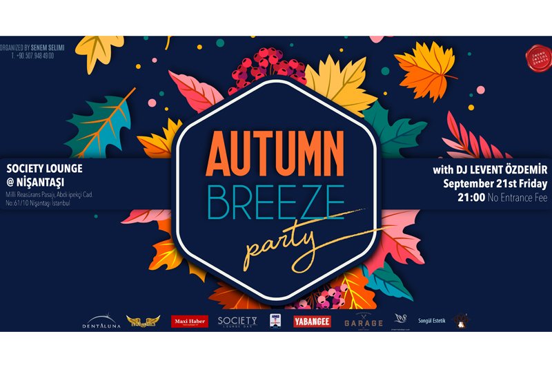 Sonbahar Severler Society Lounge Bar Nişantaşı’nda Autumn Breeze Party’de Buluşuyor!