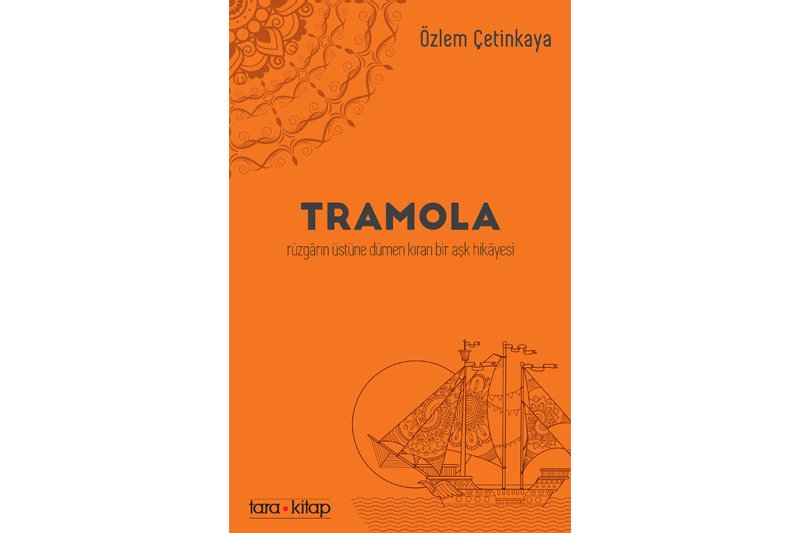 Tramola: Rüzgarın Üstüne Dümen Kıran Bir Aşk Hikayesi