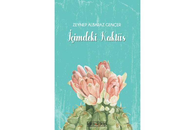 Tara Kitap’tan Yeni Bir Kitap: İçimdeki Kaktüs