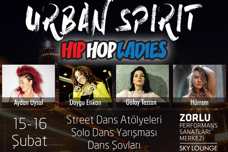 Urban Spirit – HipHop Kadınları Street Dans Severlerle Buluşuyor
