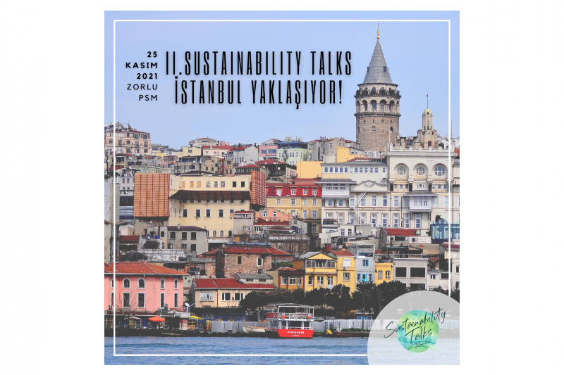 Sustainability Talks İstanbul Konferansı 25 Kasım’da Zorlu PSM’de