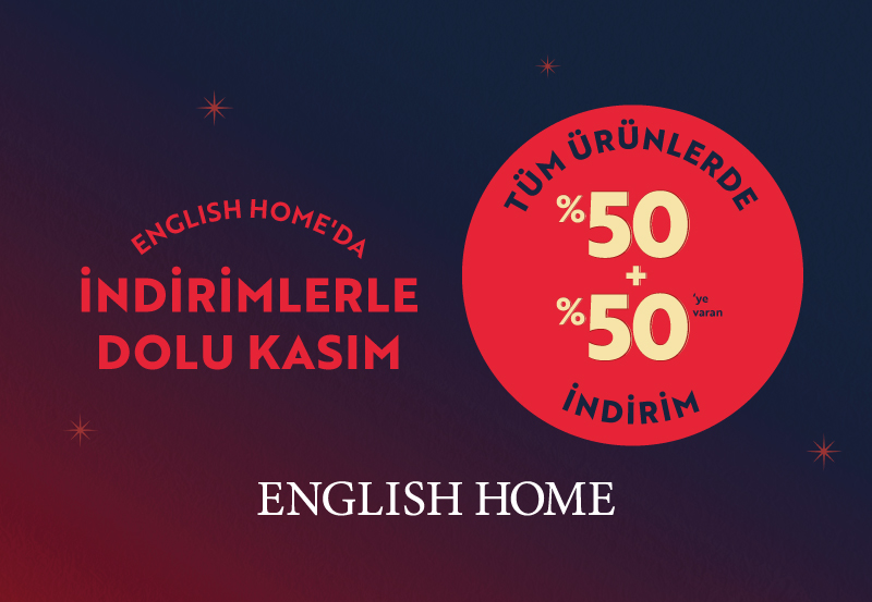 İndirimlerle Dolu Kasım English Home’da Sakın Kaçırmayın!