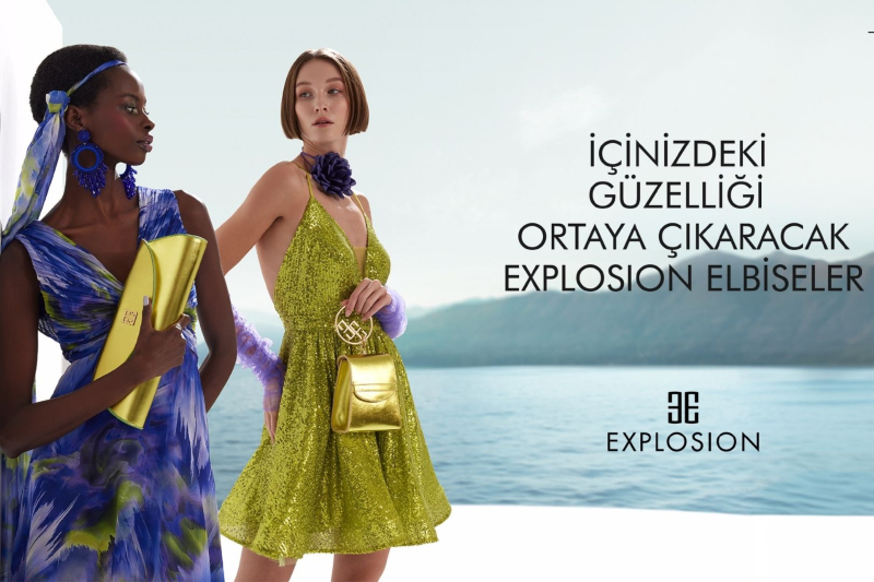 İçinizdeki güzelliği ortaya çıkaracak Explosion elbiseler