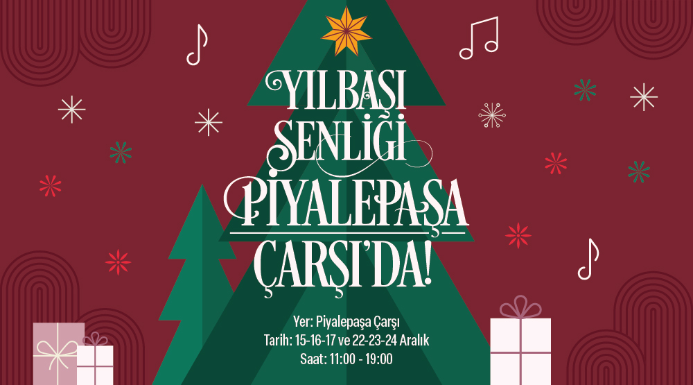 Yeni yılın ışıltısını Piyalepaşa Çarşı’da yaşayın!
